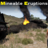 Mineable Eruptions